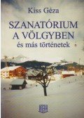 Kiss Géza - Szanatórium a völgyben (dedikált)