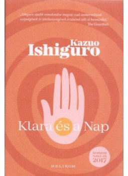 Kazuo Ishiguro - Klara és a Nap Kazuo Ishiguro - Klara és a Nap, null 2021 antikvár könyv