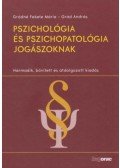Grád András; Fekete Mária - Pszichológia és pszichopatológia jogászoknak