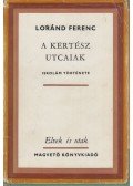 Loránd Ferenc - A Kertész utcaiak (dedikált)