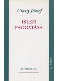 Utassy József - Isten faggatása