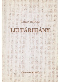 Varga Rudolf - Leltárhiány (dedikált) Varga Rudolf - Leltárhiány (dedikált), Budapest 2005 antikvár könyv