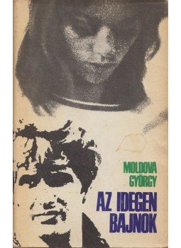 Moldova György - Az idegen bajnok (aláírt), Budapest 1970 antikvár könyv