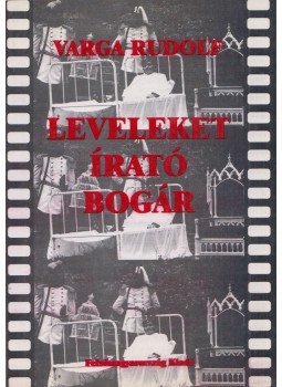 Varga Rudolf - Leveleket írató bogár (dedikált) Varga Rudolf - Leveleket írató bogár (dedikált), 1998 antikvár könyv