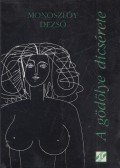 Monoszlóy Dezső - A gödölye dicsérete (dedikálás)