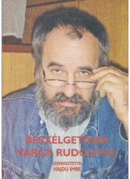 Hajdu Imre - Beszélgetések Varga Rudolffal Hajdu Imre - Beszélgetések Varga Rudolffal, 2006 antikvár könyv