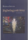Radnai István - Jégbefagyott fény (dedikált)