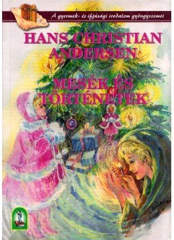 Hans Christian Andersen - Mesék és történetek Hans Christian Andersen - Mesék és történetek, Budapest 0 antikvár könyv