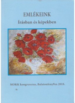 Dr. Fodor Etelka - Emlékeink írásban és képekben Dr. Fodor Etelka - Emlékeink írásban és képekben, Balatonfenyves 2018 antikvár könyv