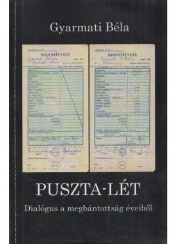 Gyarmati Béla - Puszta-lét (Dedikált) Gyarmati Béla - Puszta-lét (Dedikált), Miskolc 2010 antikvár könyv
