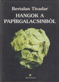 Bertalan Tivadar - Hangok a papírgalacsinból (dedikált)