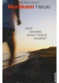 Murakami Haruki - Miről beszélek, amikor futásról beszélek?