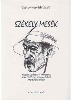 György Horváth László - Székely mesék György Horváth László - Székely mesék, Stockholm 2010 antikvár könyv