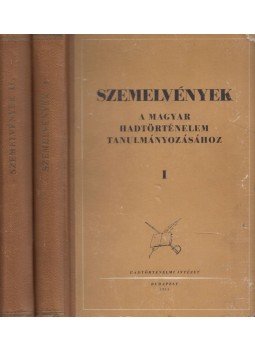 Rohonyi Gábor, Nagy László, Tóth Gyula - Szemelvények a Magyar hadtörténelem tanulmányozásához I-II. kötet, Budapest 1955 antikvár könyv