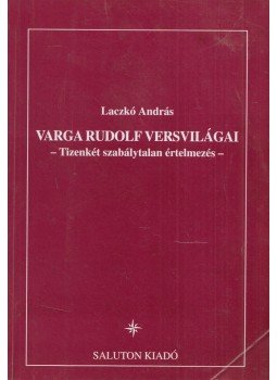 Laczkó András - Varga Rudolf versvilágai Laczkó András - Varga Rudolf versvilágai, Budapest 2008 antikvár könyv