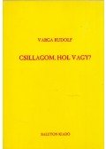 Varga Rudolf - Csillagom, hol vagy? (dedikált)