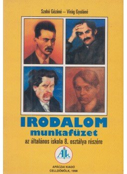 Szabó Gézáné, Virág Gyuláné - Irodalom munkafüzet 8. Szabó Gézáné, Virág Gyuláné - Irodalom munkafüzet 8., Celldömölk 1998 antikvár könyv