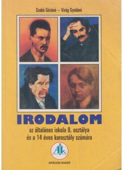 Szabó Gézáné, Virág Gyuláné - Irodalom 8. Szabó Gézáné, Virág Gyuláné - Irodalom 8., Celldömölk 2001 antikvár könyv