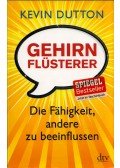 Kevin Dutton - Gehirnflüsterer: Die Fähigkeit, andere zu beeinflussen