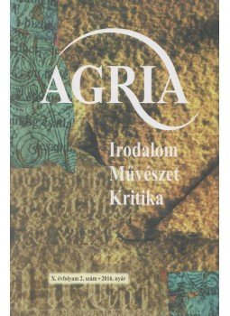 Ködöböcz Gábor - Agria 2016. nyár X. évfolyam 2. szám, Eger 2016 antikvár könyv