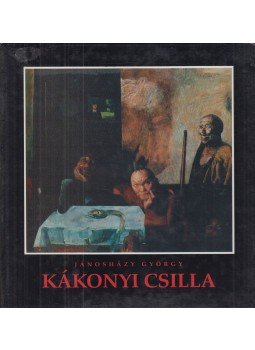 Jánosházy György - Kákonyi Csilla Jánosházy György - Kákonyi Csilla, Marosvásárhely 1999 antikvár könyv