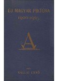 Kállai Ernő - Új magyar piktúra 1900-1925