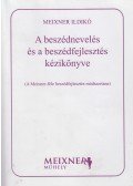 Meixner Ildikó - A beszédnevelés és a beszédfejlesztés kézikönyve