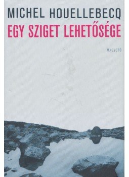 Michel Houellebecq - Egy sziget lehetősége Michel Houellebecq - Egy sziget lehetősége, Budapest 2013 antikvár könyv