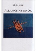Vörös Imre - Államcsínytevők