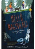 Erin Entrada Kelly - Helló, nagyvilág!