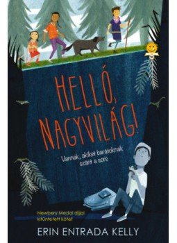 Erin Entrada Kelly - Helló, nagyvilág! Erin Entrada Kelly - Helló, nagyvilág!, Szeged 2021 antikvár könyv