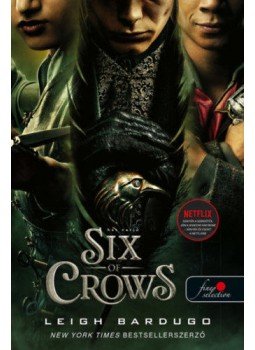 Leigh Bardugo - Six of Crows - Hat varjú (Hat varjú 1.) Leigh Bardugo - Six of Crows - Hat varjú (Hat varjú 1.), null 2021 antikvár könyv