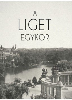 Brunner Attila (Szerk.), Perczel Olivér (Szerk.) - A Liget egykor Brunner Attila (Szerk.), Perczel Olivér (Szerk.) - A Liget egykor, null 2021 antikvár könyv