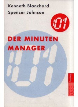 Kenneth Blanchard, Spencer Johnson - Der Minuten-Manager Kenneth Blanchard, Spencer Johnson - Der Minuten-Manager, Reinbek bei Hamburg 2007 antikvár könyv