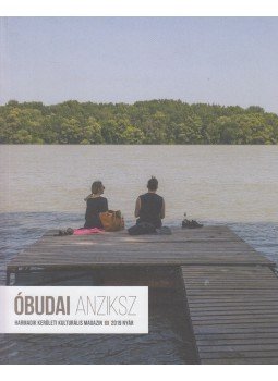 A. Horváth András (főszerk.) - Óbudai Anziksz 2019. Nyár A. Horváth András (főszerk.) - Óbudai Anziksz 2019. Nyár, Budapest 2019 antikvár könyv