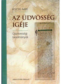 Kocsis Imre - Az üdvösség igéje, Budapest 2013 antikvár könyv