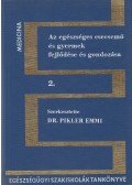 Dr. Pikler Emmi - Az egészséges csecsemő és gyermek fejlődése és gondozása II.