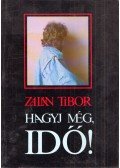 Zalán Tibor - Hagyj még, idő! (dedikált)