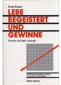 Frank Bettger - Lebe begeistert und gewinne