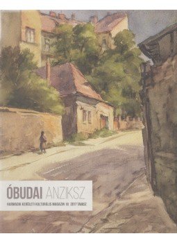 A. Horváth András (főszerk.) - Óbudai Anziksz 2017. Tavasz A. Horváth András (főszerk.) - Óbudai Anziksz 2017. Tavasz, Budapest 2017 antikvár könyv