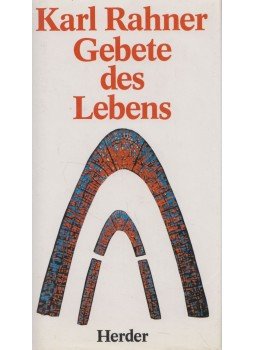 Karl Rahner - Gebete des Lebens Karl Rahner - Gebete des Lebens, 1985 antikvár könyv