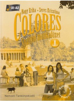 Nagy Erika, Seres Krisztina - Colores 1 Spanyol munkafüzet Nagy Erika, Seres Krisztina - Colores 1 Spanyol munkafüzet, Budapest 2011 antikvár könyv