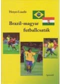 Hetyei László - Brazil-magyar futballcsaták