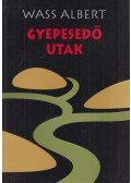 Wass Albert - Gyepesedő utak