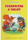 Palásthy Ágnes - Elrabolták a siklót
