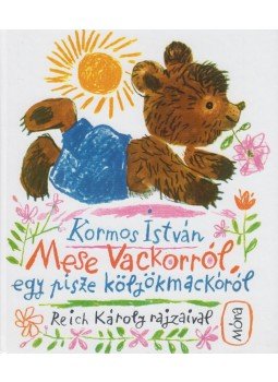 Kormos István - Mese Vackorról, egy pisze kölyökmackóról, Budapest 2019 antikvár könyv