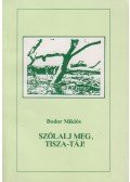 Bodor Miklós - Szólalj meg, Tisza-táj!