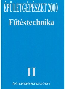 Homonnay Györgyné (szerk.) - Fűtéstechnika II. Homonnay Györgyné (szerk.) - Fűtéstechnika II., Budapest 2001 antikvár könyv
