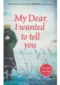 Louisa Young - My Dear, I Wanted to Tell You