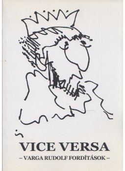 Varga Rudolf, Némethi Lajos - Vice Versa (dedikált) Varga Rudolf, Némethi Lajos - Vice Versa (dedikált), 2012 antikvár könyv